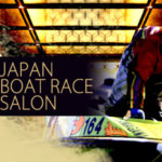JAPAN BOAT RACE SALON